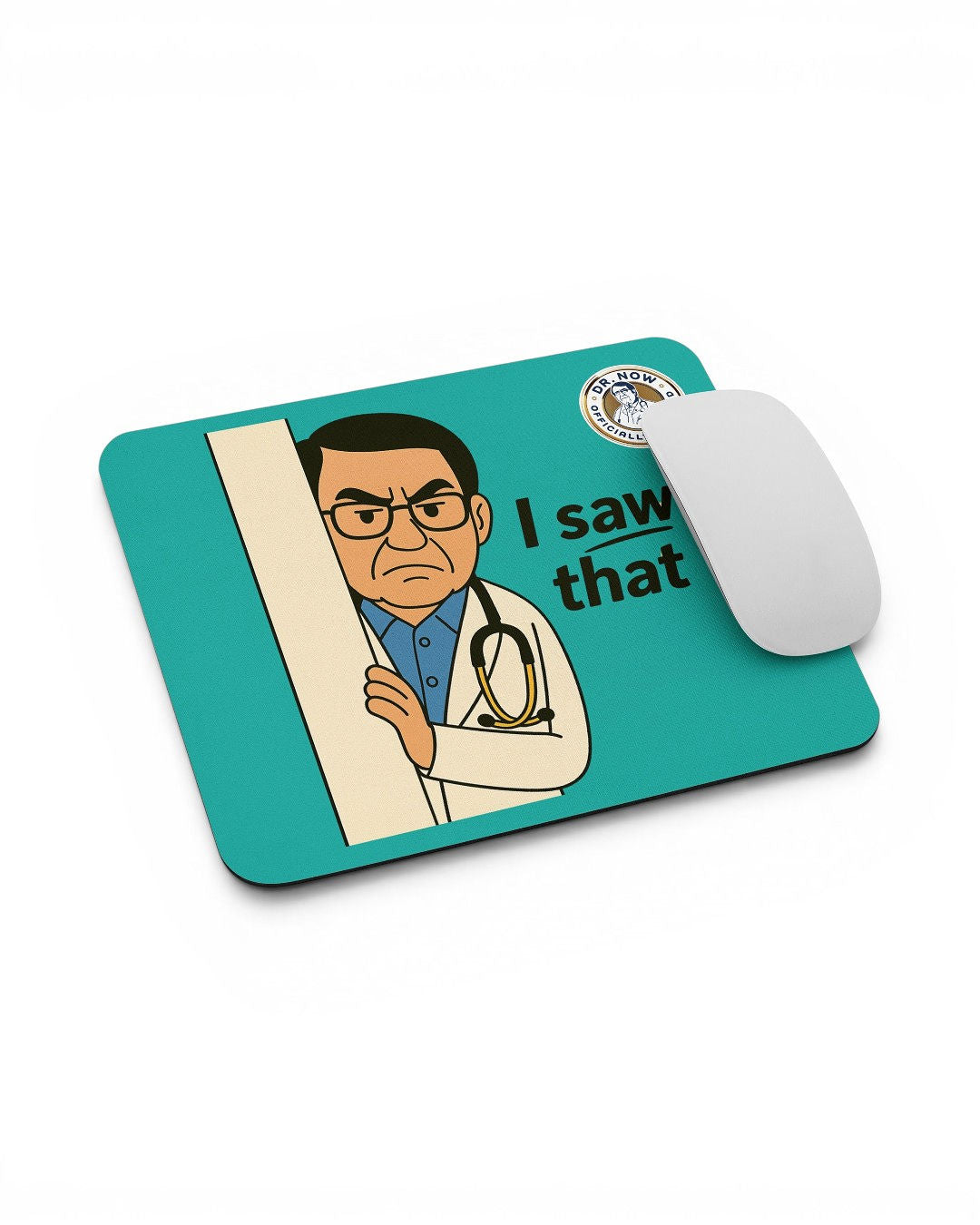 Dr. Now Official - I Saw That - Mouse Pad