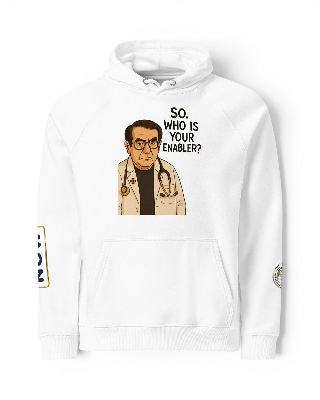 Dr. Now Official - So Who Is Your Enabler? - Unisex Hoodie