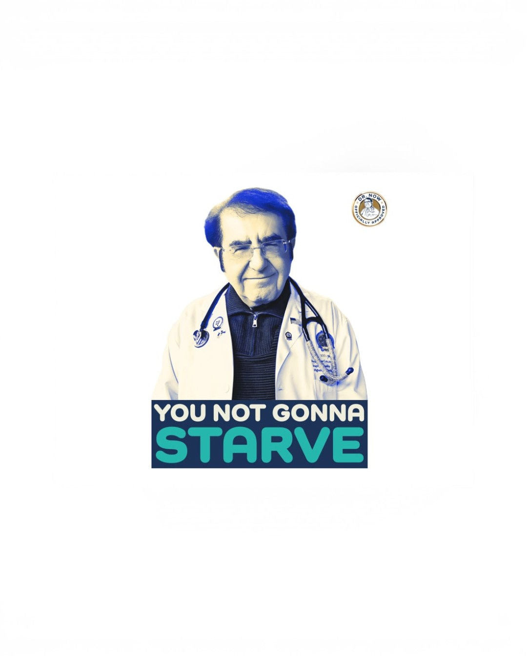 Dr. Now Official - You Not Gonna Starve - Poster