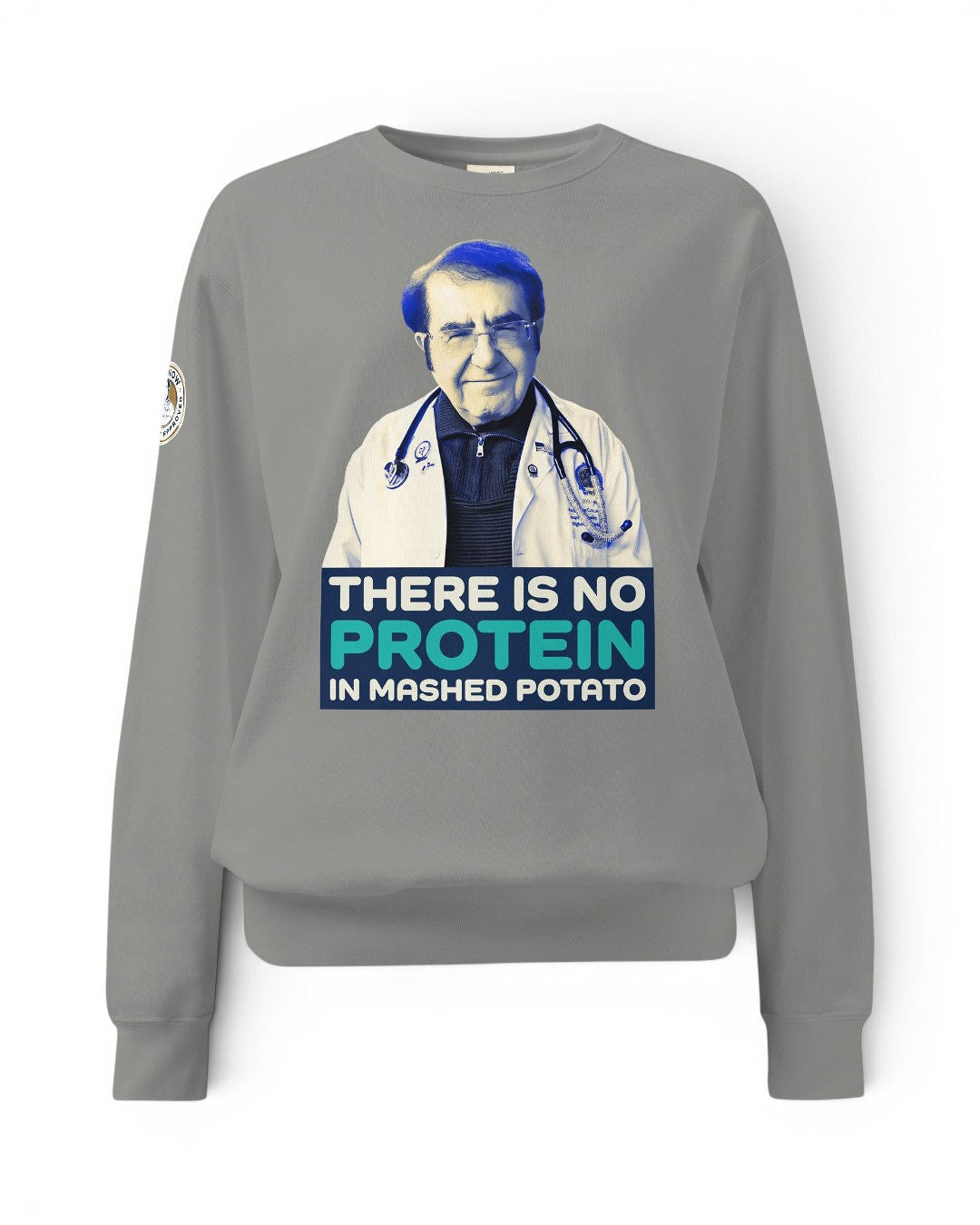 Dr. Now Official - There is No Protein in Mashed Potato - Unisex Garment-dyed Sweatshirt