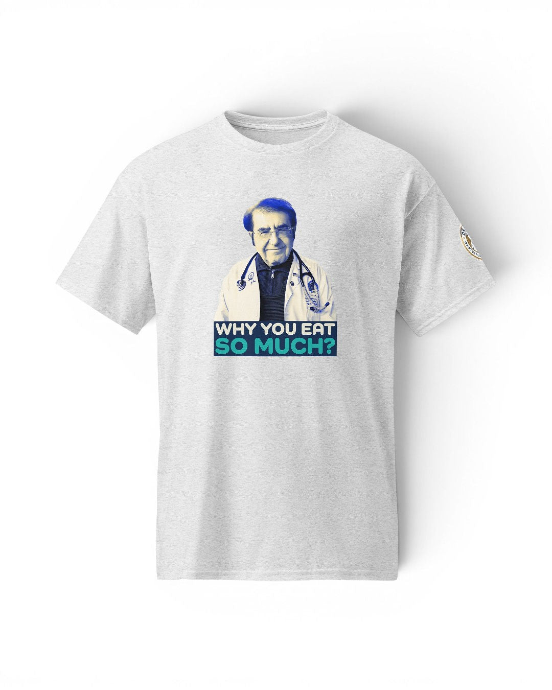 Dr. Now Official - Why You Eat So Much? - T-Shirt