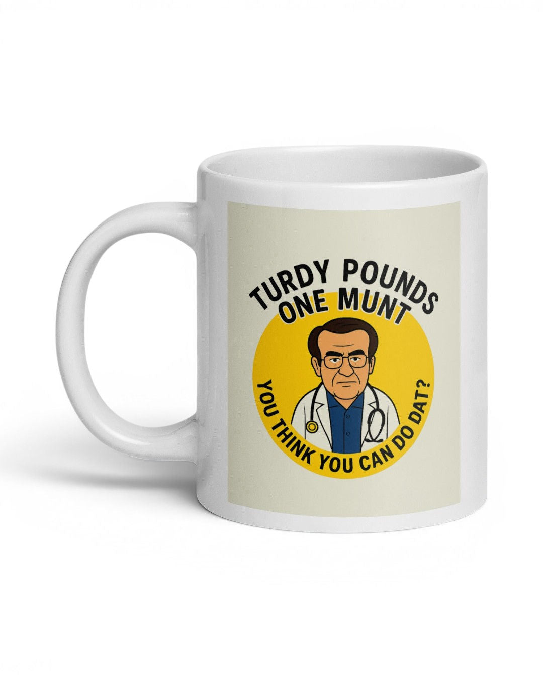Dr. Now Official - Turdy Pounds One Munt - Mug