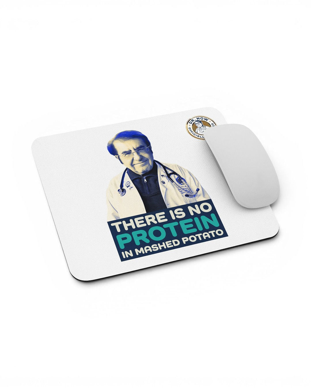 Dr. Now Official - There Is No Protein in Mashed Potato - Mouse Pad