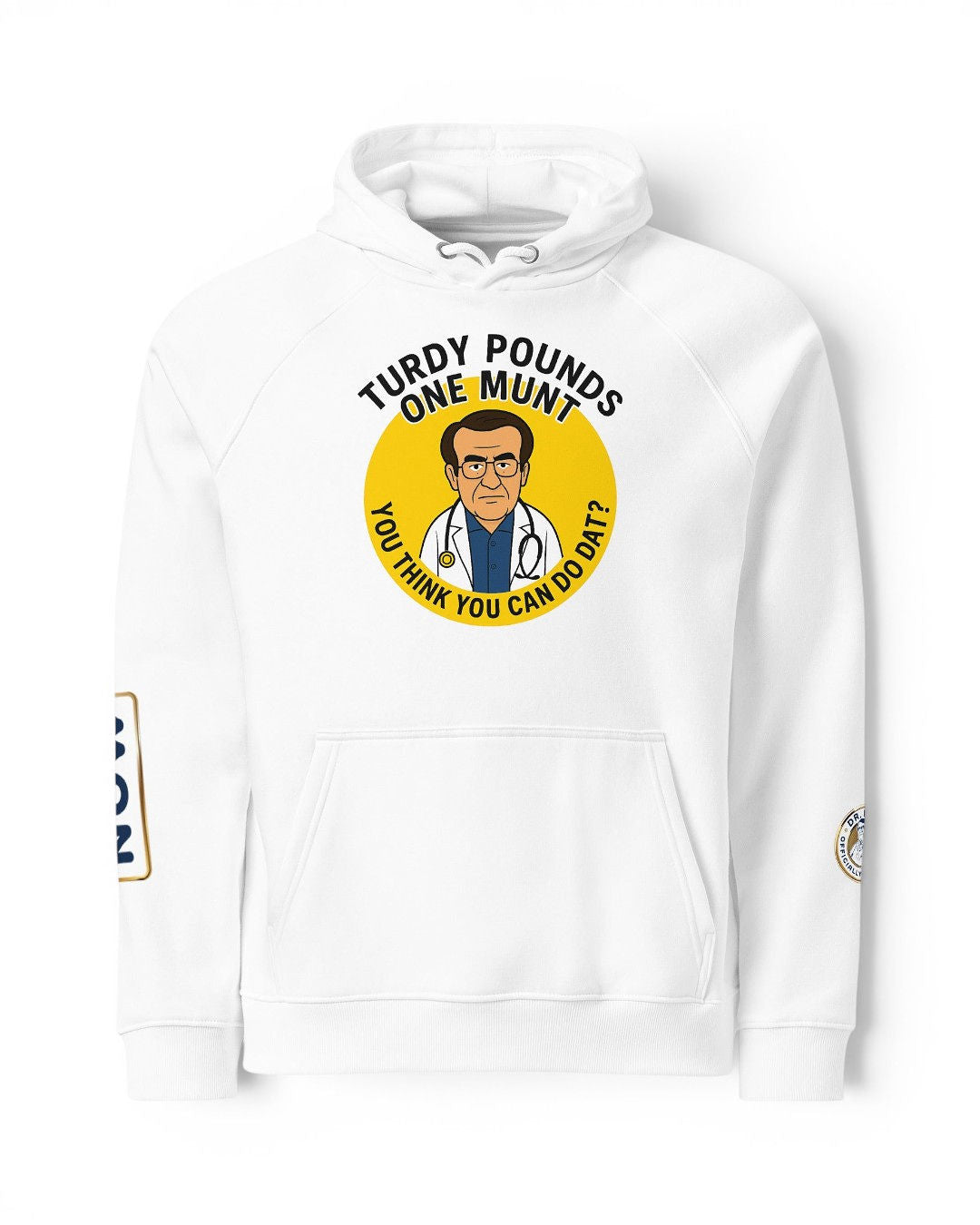 Dr. Now Official - Turdy Pounds One Munt - Unisex Hoodie