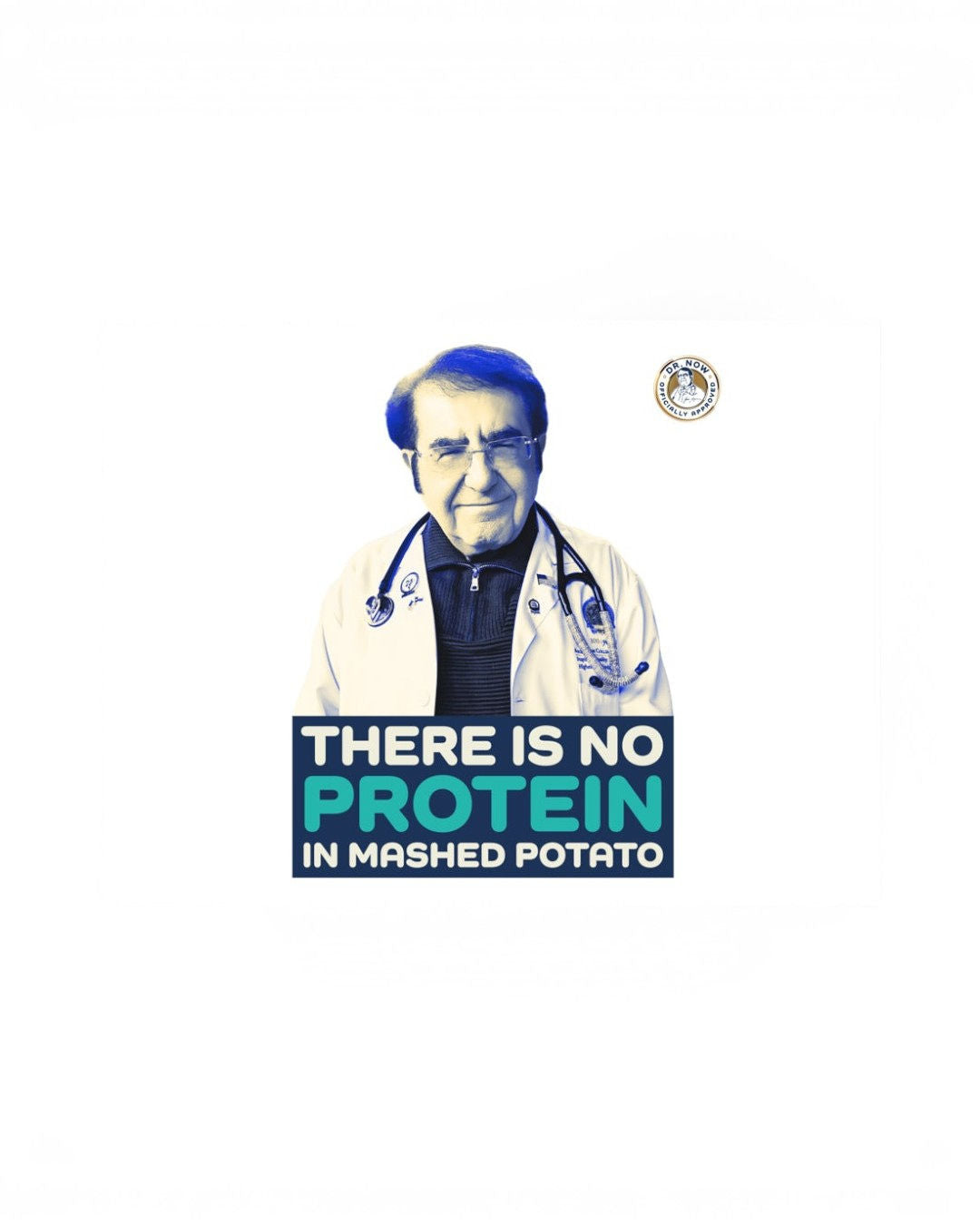 Dr. Now Official - There is No Protein in Mashed Potato - Poster