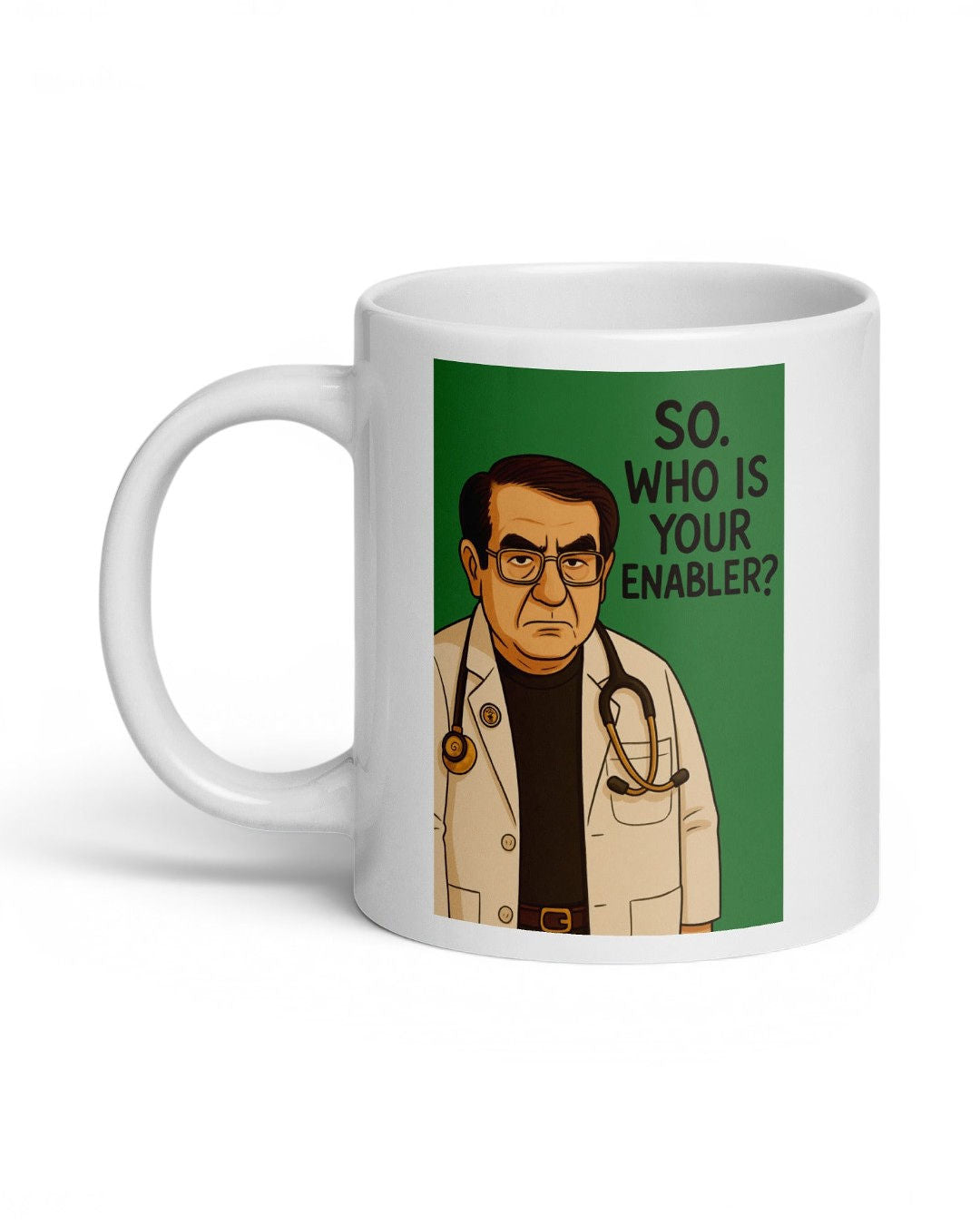 Dr. Now Official - So Who is Your Enabler? - Mug