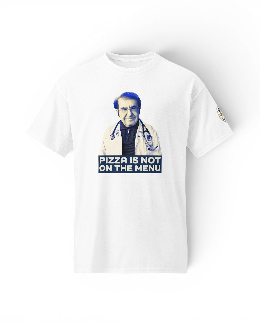 Dr. Now Official - Pizza Is Not On The Menu - T-Shirt