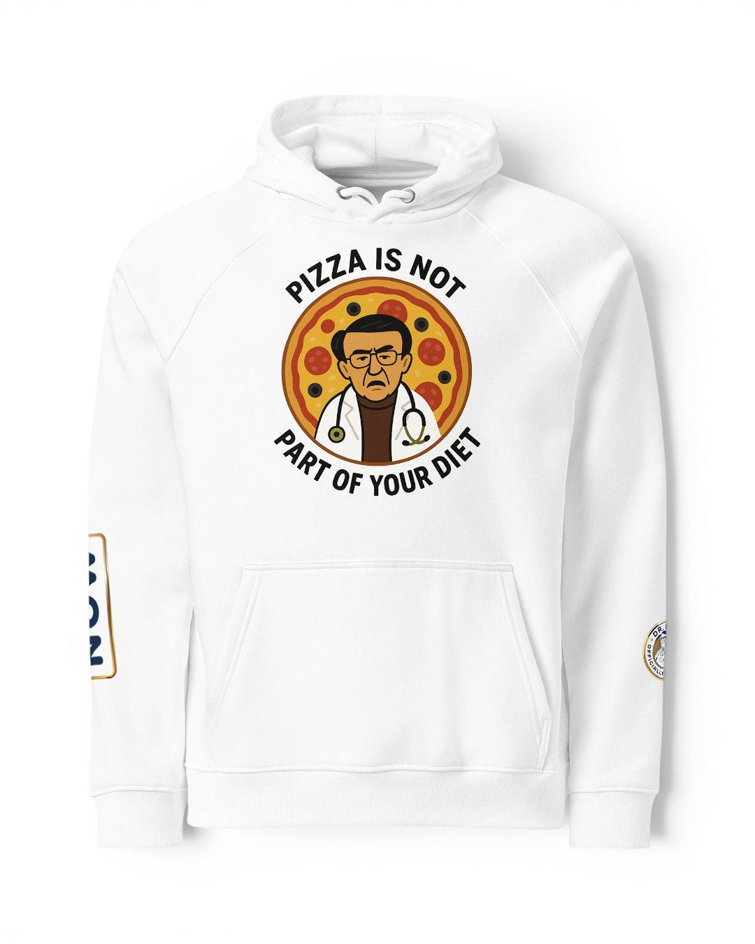 Dr. Now Official - Pizza Is Not Part of Your Diet - Unisex Hoodie
