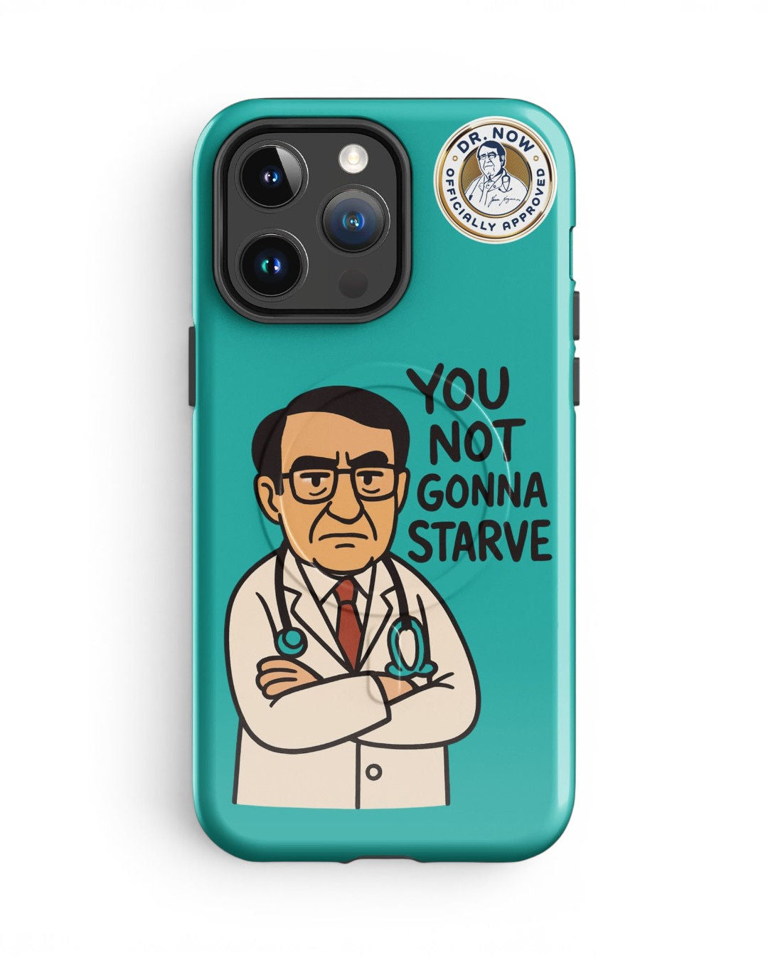 Dr. Now Official - You Not Gonna Starve - Case for iPhone®